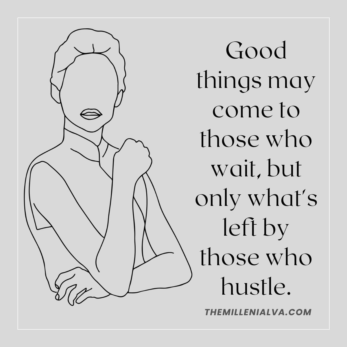 millennialva_'s tweet photo. Good things may come to those who wait, but only what's left by those who hustle. #hustle #hustleloyaltyrespect #hustler #success #successquotes #Motivation #MotivationalQuotes #motivational #hustlerquotes #Hardwork #WorkHard https://t.co/qEuEl54wBX