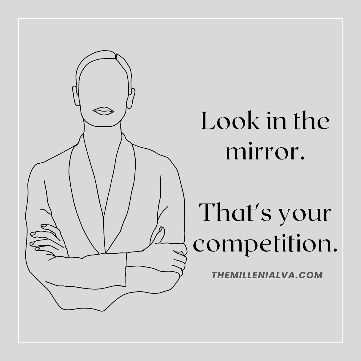 millennialva_'s tweet photo. Look in the mirror. That's your competition. #hustle #hustleloyaltyrespect #hustler #success #successquotes #Motivation #MotivationalQuotes #motivational #hustlerquotes #Hardwork #WorkHard https://t.co/tAte7rnd9D