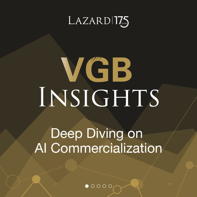 Lazard's tweet photo. Our VGB team has released a new report, “Deep Diving on AI Commercialization,” which examines go-to-market and pricing strategies for 150 of the most promising venture-backed AI companies. Read here: https://t.co/T8RBtr7vrr