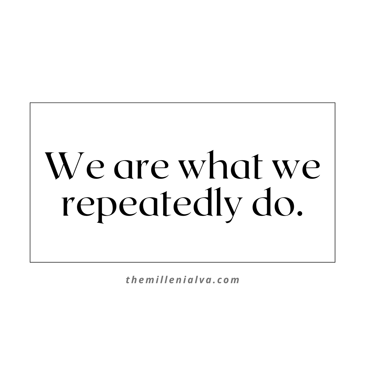 millennialva_'s tweet photo. We are what we repeatedly do. #hustle #hustleloyaltyrespect #hustler #success #successquotes #Motivation #MotivationalQuotes #motivational #hustlerquotes #Hardwork #WorkHard #habits https://t.co/cUuhroN2Um