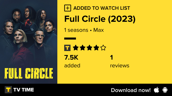 I've just started following Full Circle (2023) tvtime.com/r/2Pjfi #tvtime