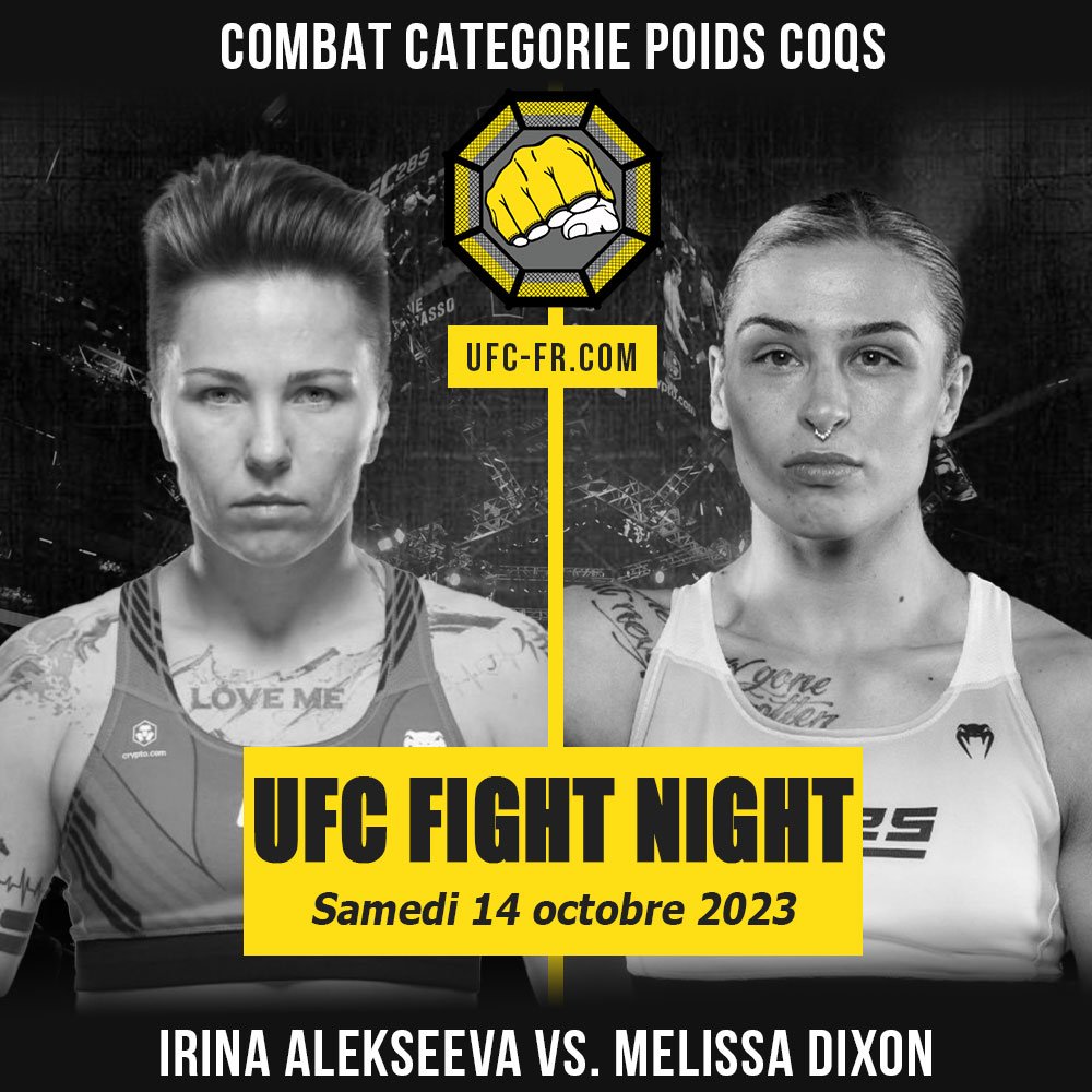 UFC Fight Night - Samedi 14 octobre 2023 Update 🔔 Ajout du combat : Irina Alekseeva vs. Melissa Dixon cutt.ly/zwo9J1qw