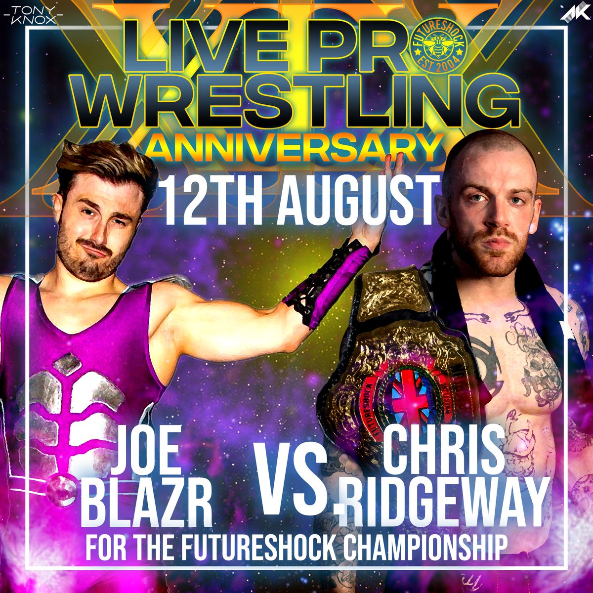 *MAIN EVENT ANNOUNCEMENT!*

19th Anniversary: August 12th.

<a href="/JoeBlazr/">JOE BLAZR</a> versus <a href="/chrisridgeway__/">Chris Ridgeway クリスリッジウェイ</a> for the FutureShock Championship. Can Joe bounce back &amp; reclaim the title that was snatched from his grasp?

Tickets: skiddle.com/e/36398806