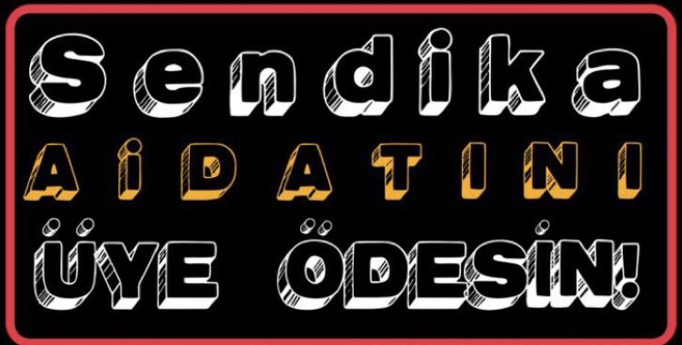 Aidatını kendisi ödeyen üye, sendikasına hem sahip çıkar, hem de hesap sorar. Bu sarı sendikaların işine gelmez. 

#DevletSendikaAidatıÖdemez
