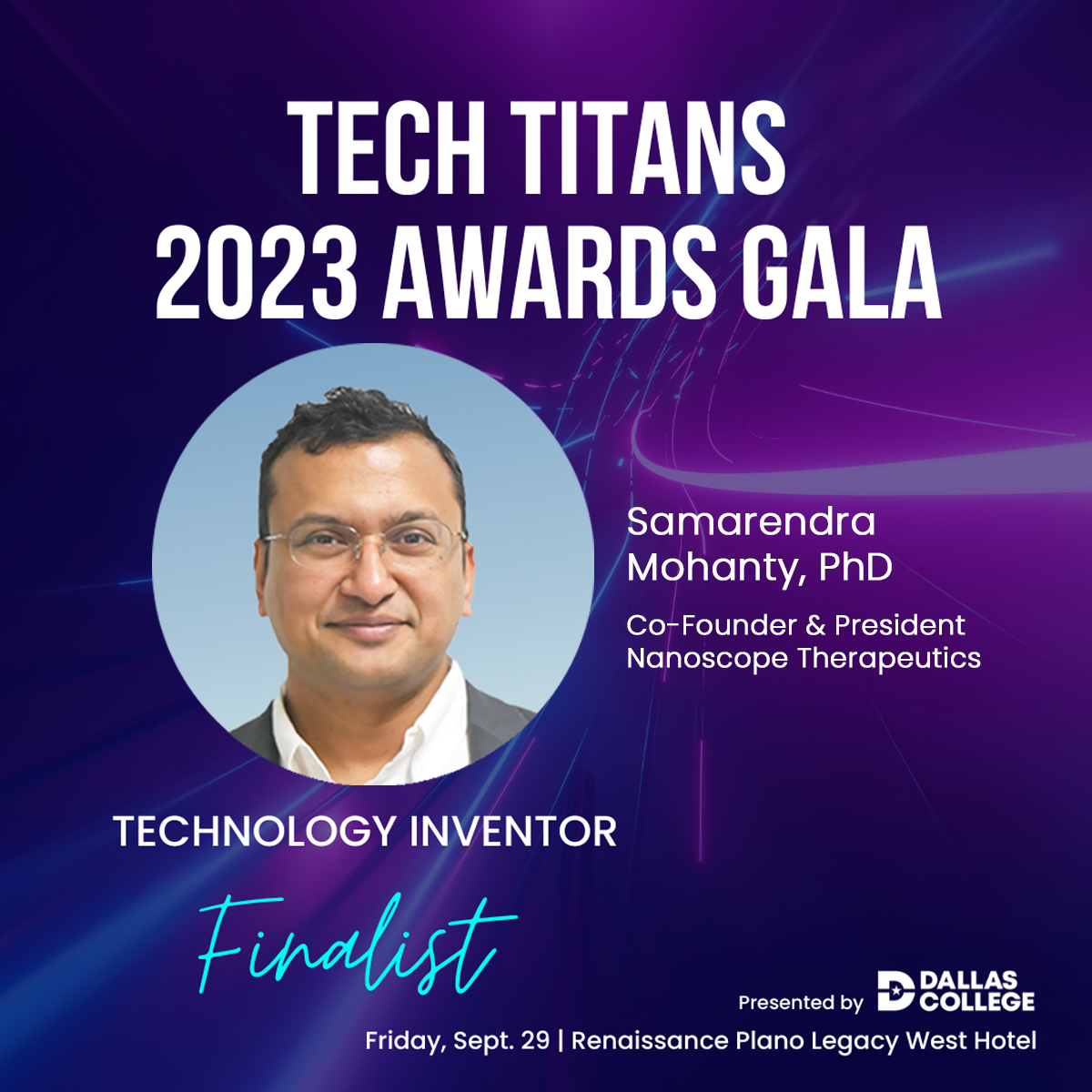 Nanoscope Therapeutics (@nstherapeutics) on Twitter photo Honored to announce <a href="/NSTherapeutics/">Nanoscope Therapeutics</a>' Dr. Samarendra Mohanty is a finalist for Tech Inventor Award in the <a href="/TechTitansTexas/">Tech Titans</a> 2023 Awards Program. #techtitansawards #texas #biotechnology Honored to announce <a href="/NSTherapeutics/">Nanoscope Therapeutics</a>' Dr. Samarendra Mohanty is a finalist for Tech Inventor Award in the <a href="/TechTitansTexas/">Tech Titans</a> 2023 Awards Program. #techtitansawards #texas #biotechnology