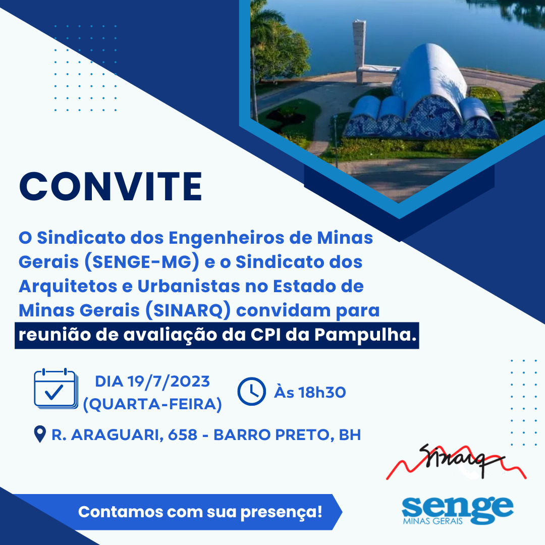 O Sindicato dos Engenheiros de Minas Gerais (<a href="/SengeMG/">Senge-MG</a> ) e o Sindicato dos Arquitetos e Urbanistas no Estado de Minas Gerais (SINARQ-MG) convidam para a reunião de avaliação da CPI da Pampulha.

A participação de todos os profissionais é muito importante!
