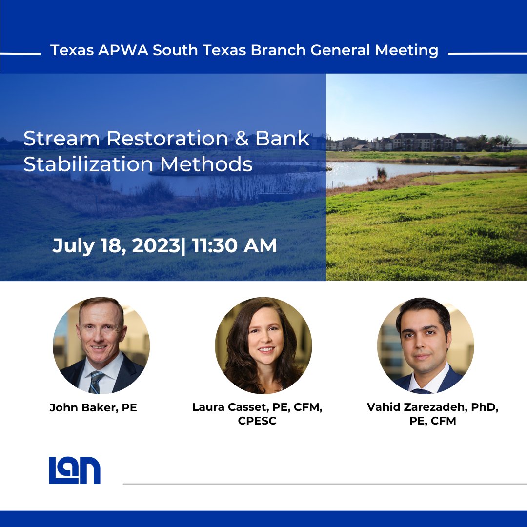 Join our experts, John Baker, PE; Laura Casset, PE, CFM, CPESC; and Vahid Zarezadeh PhD, PE, CFM, at the TxAPWA South Texas Branch General Meeting where they will discuss best practices for stream restoration.

Register here: pulse.ly/bfni0gk88u