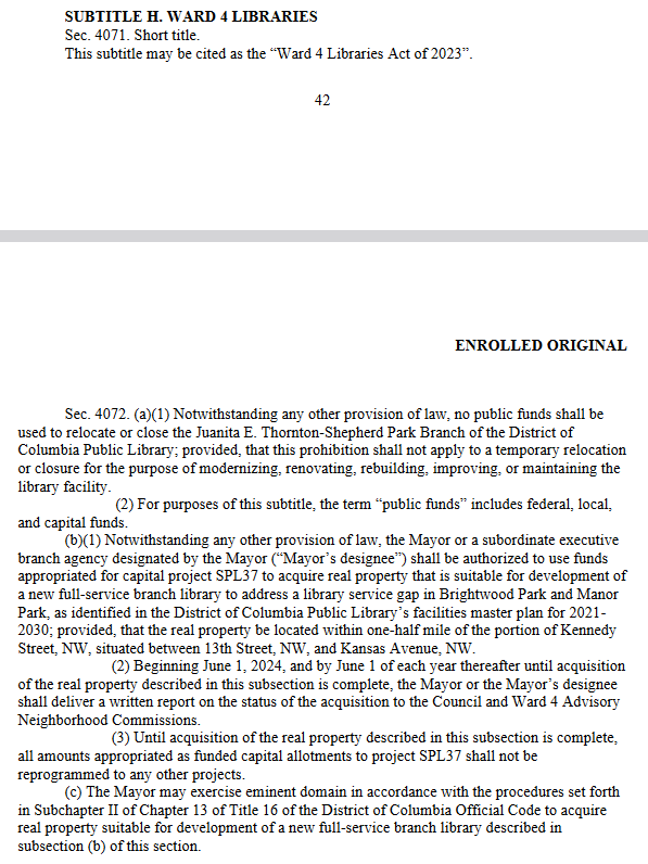 B25-202 includes the "Ward 4 Libraries Act of 2023," which requires the Executive (likely <a href="/DMPEDDC/">DMPED</a>) to utilize $5 million in FY24 "to acquire real property that is suitable for development of a new full-service branch library [in] in Brightwood Park and Manor Park"! <a href="/katejudson/">Kate Judson</a>