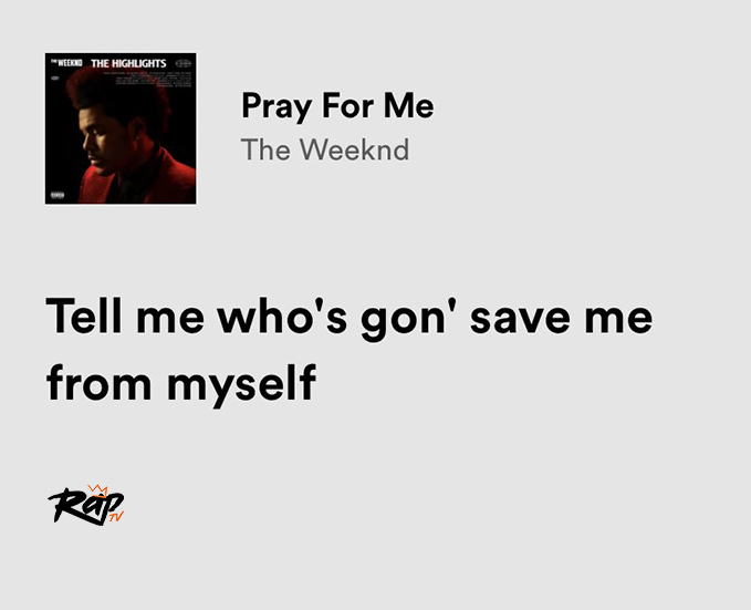 RT @thepopquote: the weeknd / pray for me https://t.co/nX1DjxDhNK