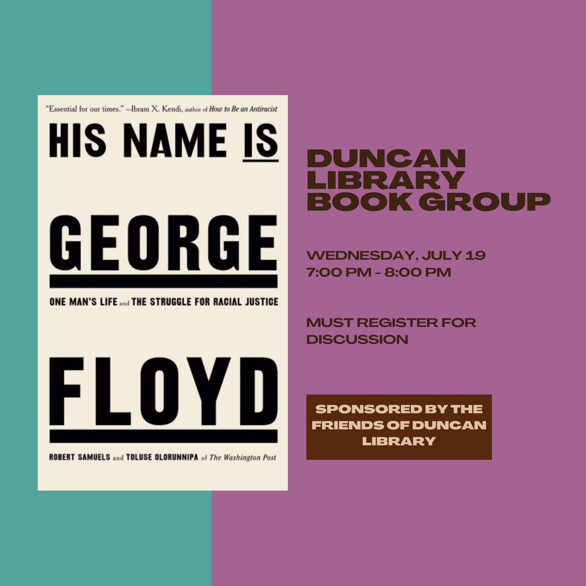 Don't forget to join and discuss "His Name is George Floyd" on Zoom or in-person in the Beth Patridge Meeting Room at the Duncan Branch. See you there!