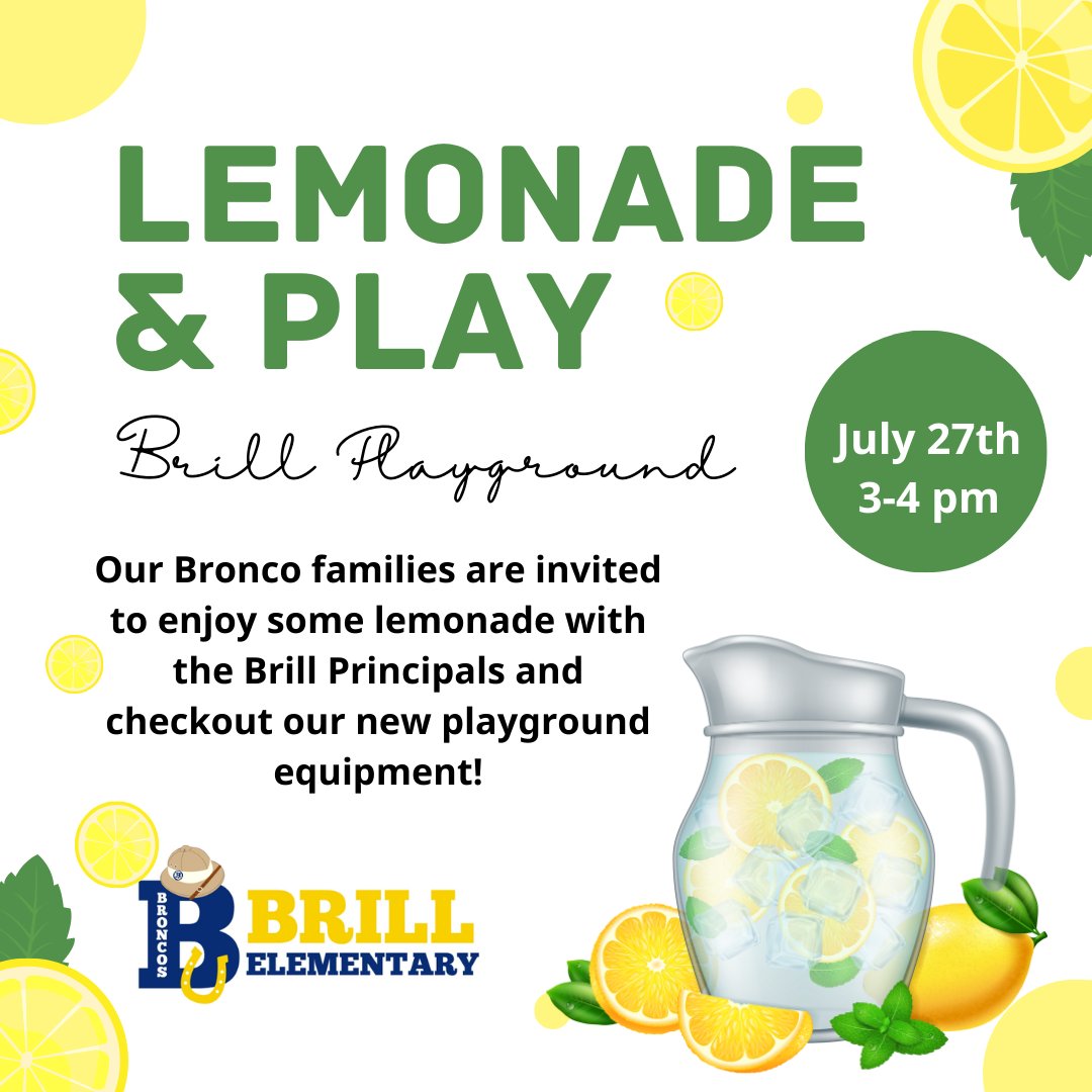 We would like to invite our Bronco families to join our leadership team as we serve everyone Lemonade on the Brill playground on July 27th from 3-4 pm. It will be a great opportunity to check-out the new playground equipment that was installed this summer for our Broncos! 💙💛🛝