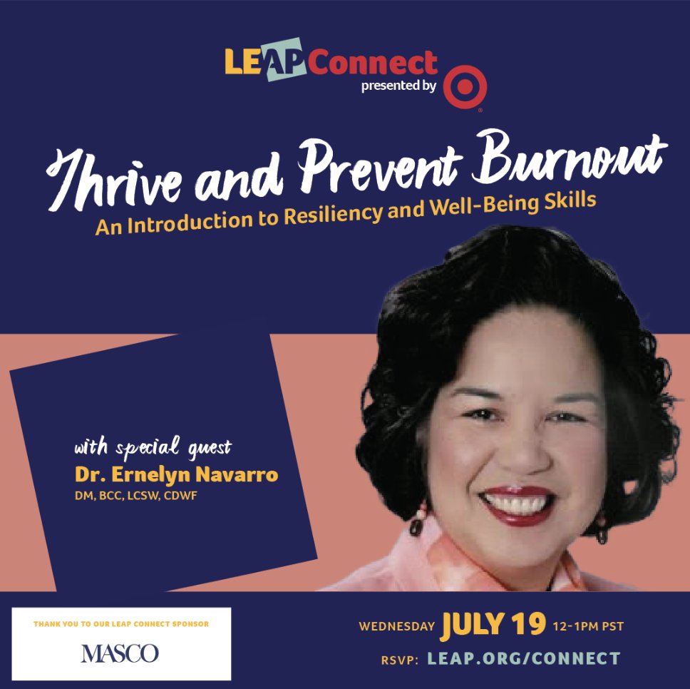 As a reminder, this Wednesday is the LEAP Connect Session 'Thrive and Prevent Burnout: An Introduction to Resiliency and Well-Being Skills' with Dr. Ernelyn Navarro, DM, BCC, LCSW, CDWF. RSVP today leap.org/connect