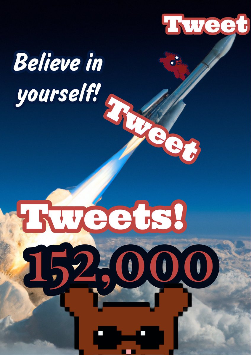 💥 152,000 💥
Tweeeeets 🔥😮‍💨💯🚀
There we go I got to post!
Let's do the most and do something 🆕😁
And welcome positive change!
Keep what works, toss what doesn't!
Make it better, whatever it is you choose to do!
This 🐻 does the same !
A 🐻 is just sayin'
Let's keep on na 🔥