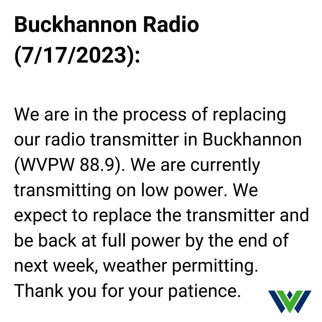 📣 We are in the process of replacing our radio transmitter in Buckhannon (WVPW 88.9). We are currently transmitting on low power. We expect to replace the transmitter and be back at full power by the end of next week, weather permitting. Thank you for your patience.