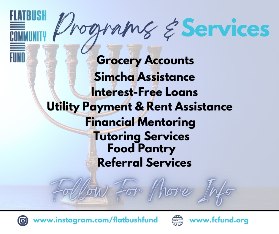 Our goal is to empower individuals and families, promote education, alleviate financial burdens, and foster community support. Each of these programs is designed to address specific needs within our community and contribute to the support the Flatbush community needs.