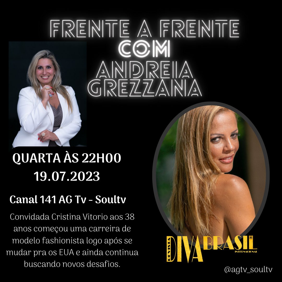 agtv_soultv's tweet photo. PROGRAMA FRENTE A FRENTE COM ANDREIA GREZZANA
.
INÉDITO DIA 19.07.2023
ÀS 22H00 
CANAL 141 AG TV NO APP SOUL TV @agtv_soultv @soultvoficial 
.
CONVIDADA CRISTINA VITÓRIO @cristinavitorios https://t.co/3k8y6Km3dI