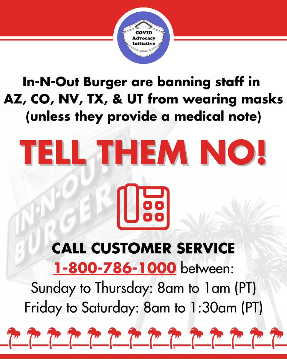 COVID_Advocacy's tweet photo. In-N-Out Burger are banning staff in AZ, CO, NV, TX, &amp; UT from wearing masks (unless they provide a medical note).

One important thing you can do is call In-N-Out and tell them that this policy puts workers and customers at risk!

☎️ CALL THIS NUMBER ➡️ 1-800-786-1000 https://t.co/UqBPsPxxw9