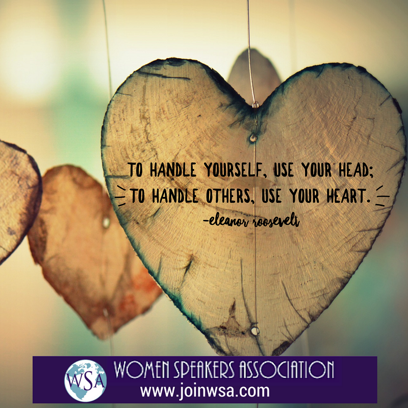 WomenSpeakAssoc's tweet image. "To handle yourself, use your head; to handle others,  use your heart." - Eleanor Roosevelt
#inspirationalquote #heartcentered #womensspeaker #womenleaders #leadwithyourheart #shareyourmessage #womenspeakerassociation