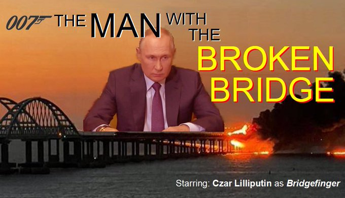 tomiahonen's tweet photo. United Artists are proud to announce the title of the next James Bond feature:
007 The Man With The Broken Bridge
#SlavaUkraini #HeroiamSlava
Kerch Bridge #LilliPutin #CzarVladimirTheBridge https://t.co/sN3I6naco4