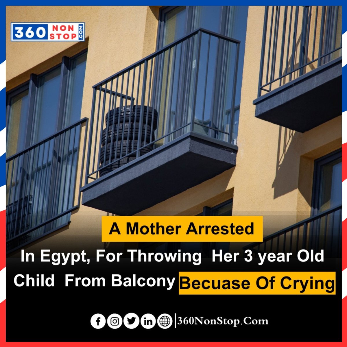 A Mother Arrested In Eygypt, For Throwing Her 3 Year Old Child From Balcony Because Of Crying
#Egypt #MotherArrested #ChildEndangerment #TragicIncident #BalconyIncident #ChildSafety #ParentalResponsibility #LegalConsequences #PublicOutrage #ChildWelfare #360NonStop