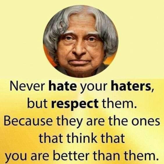 KiniColonel's tweet photo. Never hate your haters but respect them. Because they are the ones who think that you are better than them. @APJAbdulkalam00
#KalamQuote https://t.co/mKgop4u9D4