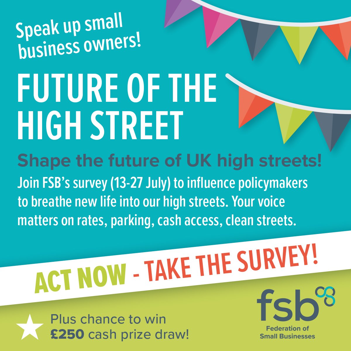 SMEs, shape the future of UK high streets! 🏬 Join <a href="/fsb_policy/">Federation of Small Businesses (FSB)</a>'s online survey (13-27 July) to influence policymakers to breathe new life into high streets.

Your views matter on rates, cash access, clean streets - and a £250 prize draw!

Take the survey:
fsbbigvoice.co.uk/FSBHighStreets…