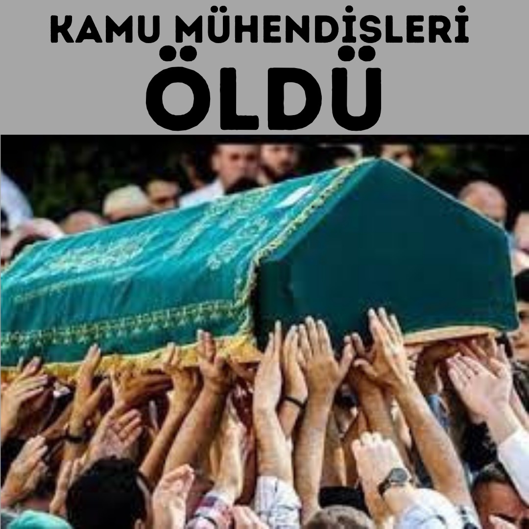 Başımız sağolsun #KamuMühendisineElFatiha