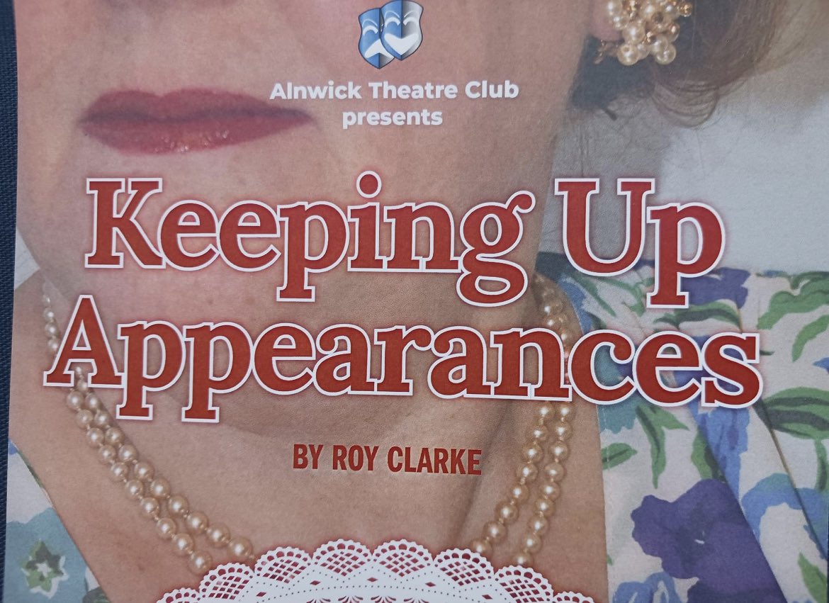 Keeping Up Appearances..... Alnwick Theatre Club promises to be a Hoot!! Tickets on sale
from alnwickplayhouse.co.uk
01665 660550. Prices £15 &amp; £17 running 19th to 22nd July!