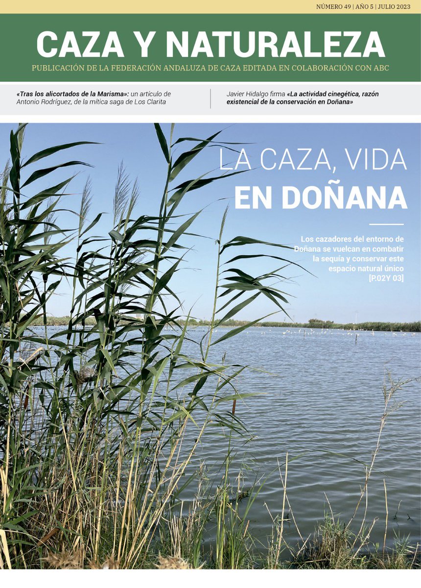 En las últimas semanas se ha hablado mucho de #Doñana... En el suplemento CAZA Y NATURALEZA de julio 2023 somos LOS CAZADORES quienes hablamos de un espacio natural único en Europa que fue creado y protegido por #cazadores