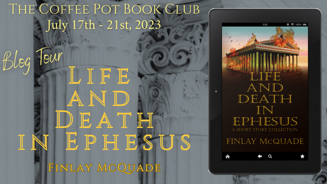Welcome to Day 2 of our blog tour for

༻*·.Life and Death in Ephesus.·*༺
by Finlay McQuade!

Check out today's tour stops, with more excerpts from this interesting short story collection!
thecoffeepotbookclub.blogspot.com/2023/06/blog-t…
#LifeAndDeathInEphesus #HistoricalFiction #BlogTour
<a href="/histficcompany/">The Historical Fiction Company</a>