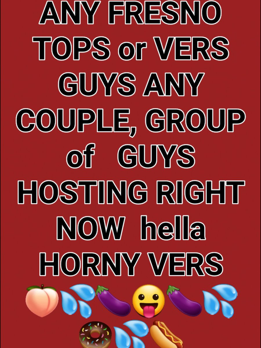 fresnbot's tweet photo. #Fresno #gay #looking #👀#top #vers #couple #group  #hosting #horny https://t.co/pzuqAFMj0y