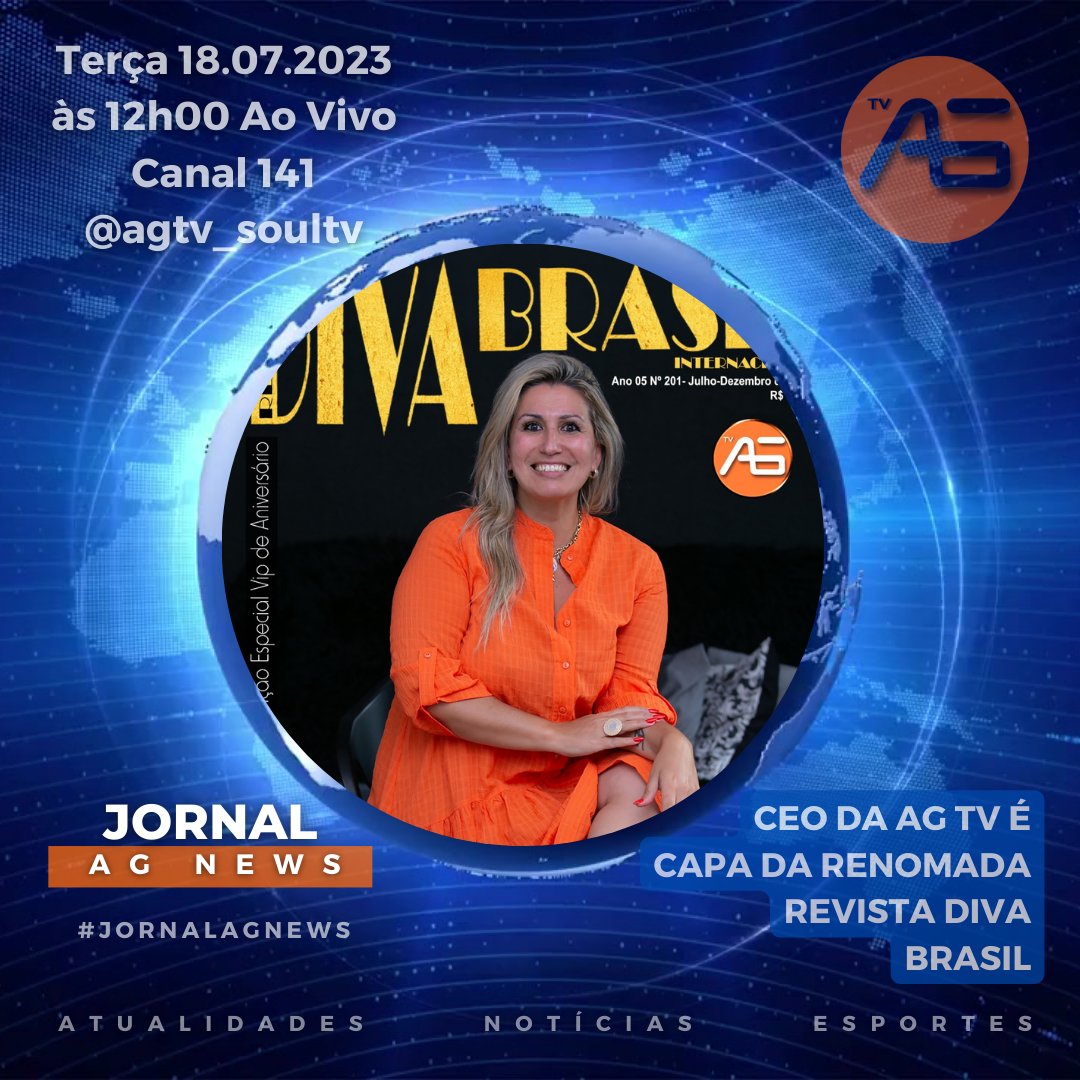 agtv_soultv's tweet photo. JORNAL AG NEWS - 18.07.2023 CEO DA AG TV É CAPA DA RENOMADA REVISTA DIVA BRASIL
.
TERÇA ÀS 12H00 AO VIVO
CANAL 141 AG TV NO APP SOUL TV @agtv_soultv @soultvoficial 
.
https://t.co/1cIZMIKnF3
. https://t.co/V80GYQPAzN