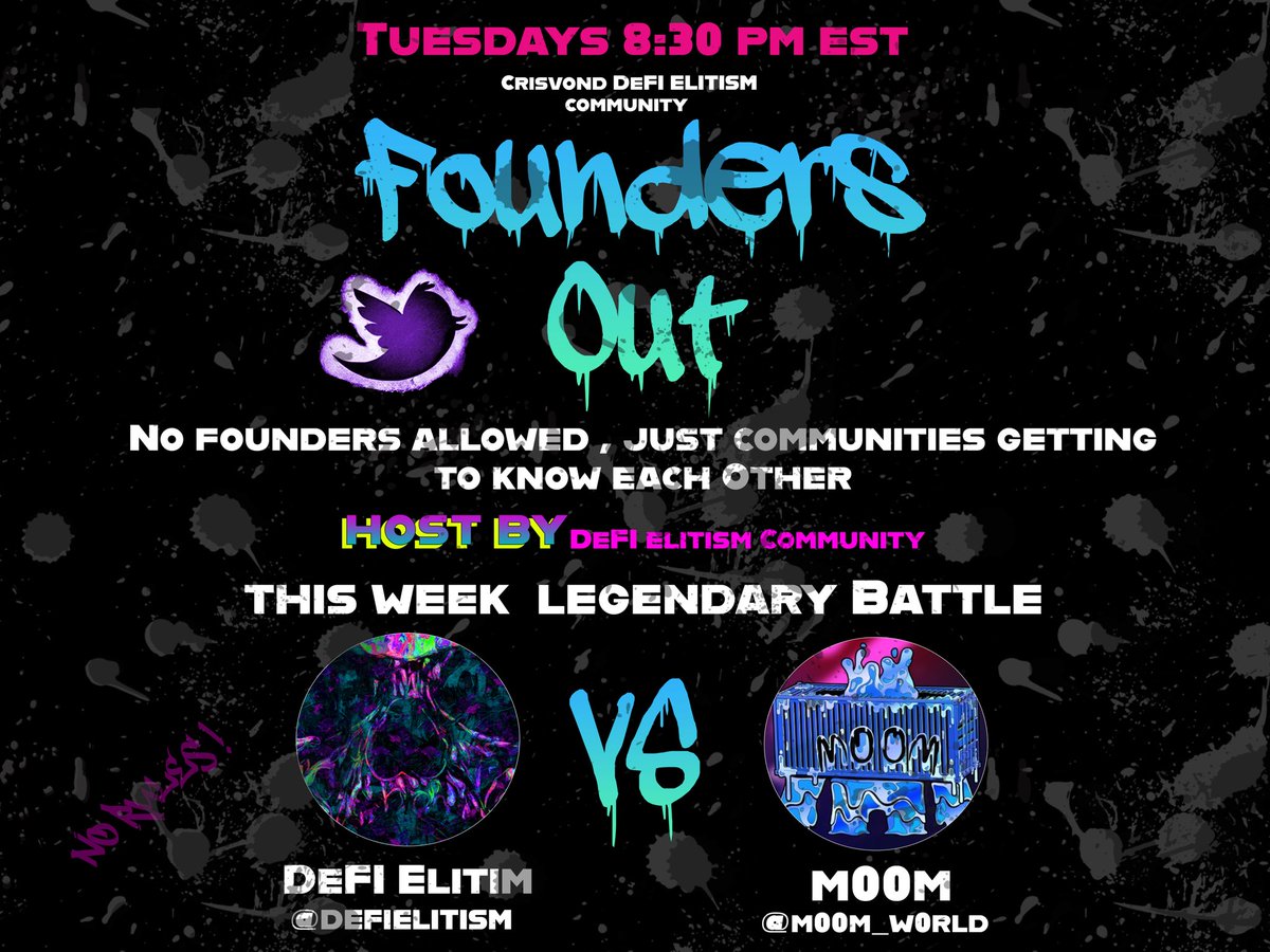 Happening today! #FoundersOut w/ <a href="/Defielitism/">CrisVond X I Am Defi</a> &amp; <a href="/m00m_w0rld/">m00m 🛰</a> #Communities! Today at 8:30 PM EST.