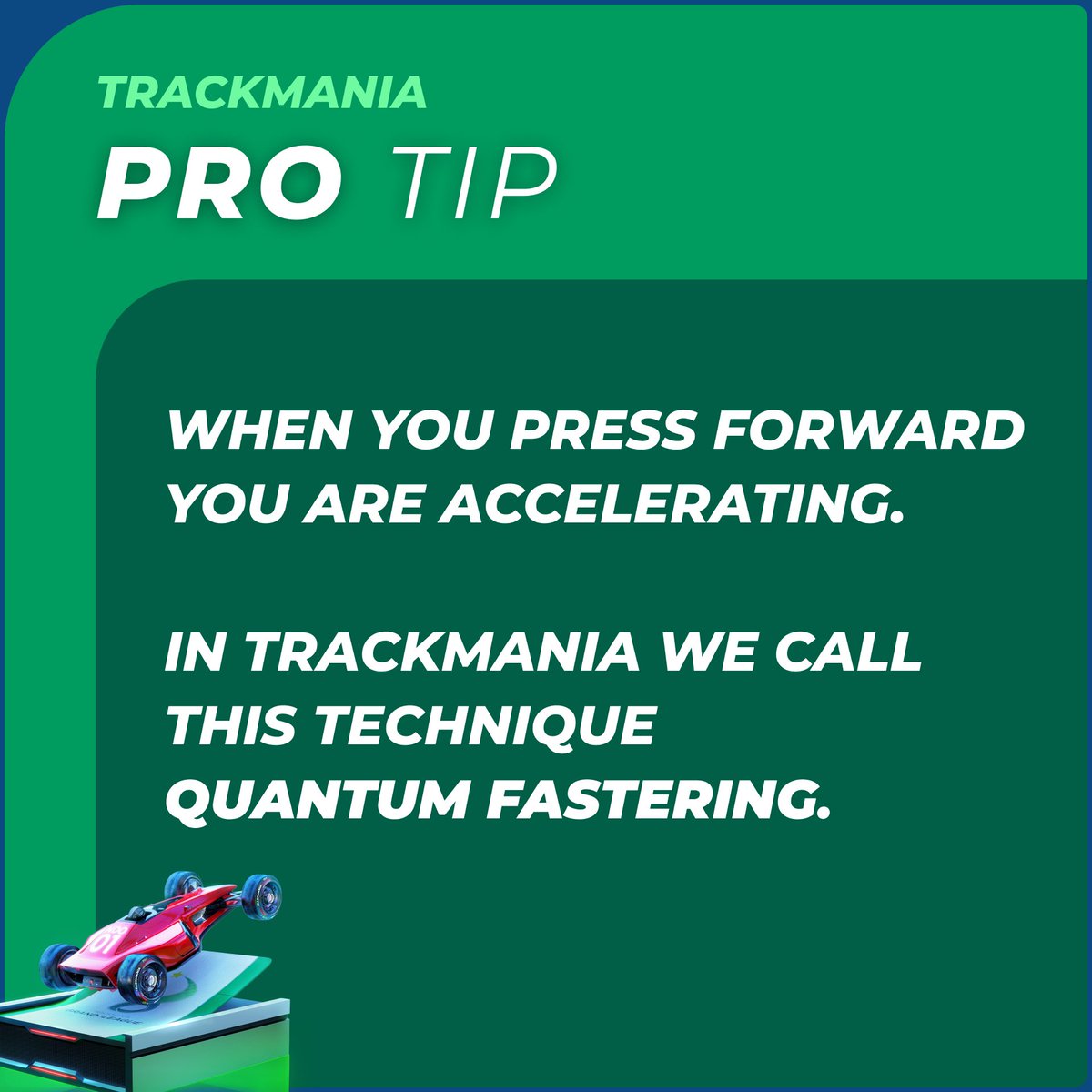 TMProTips's tweet image. Since we are renaming things...

Accelerating in #Trackmania is now called Quantum Fastering.

Follow for more professional Trackmania tips to improve your driving skills and get easy author times!

#skill #racing #game #videogame #gamer #gaming  #playstation #xbox