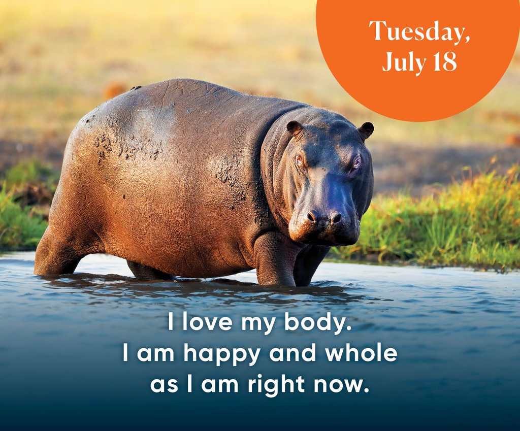 Daily affirmation: I love my body. I am happy and whole as I am right now.
