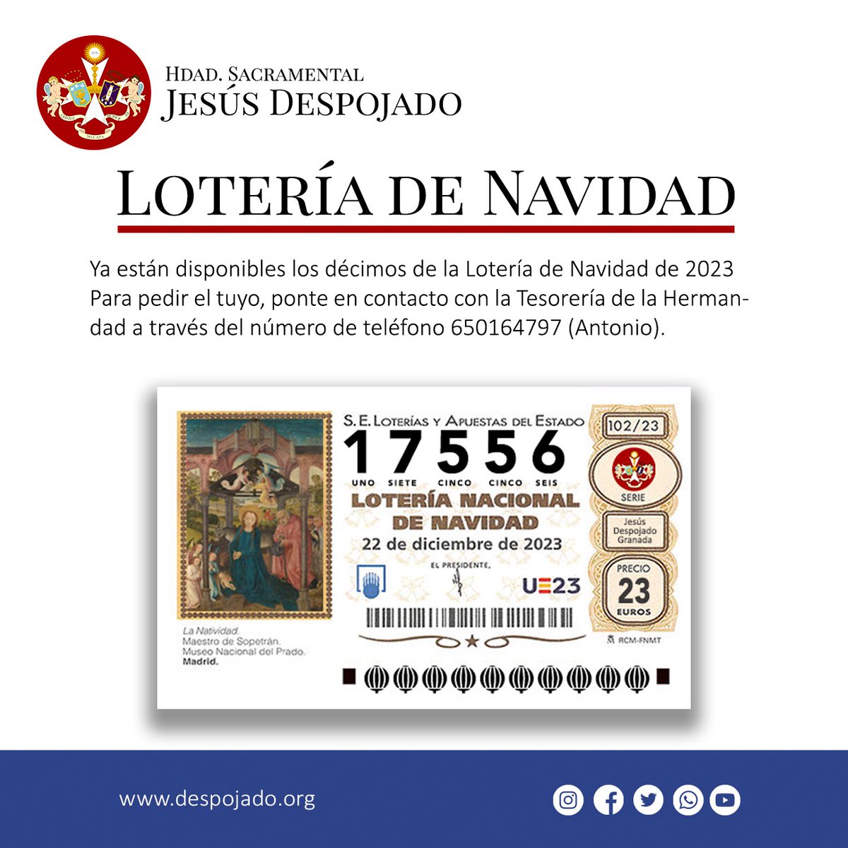 HdadDespojado's tweet photo. LOTERÍA DE NAVIDAD
1️⃣7️⃣5️⃣5️⃣6️⃣
Ya están disponibles los décimos de la Lotería de Navidad de 2023.
Ponte en contacto con la Tesorería de la Hermandad a través del teléfono 650164797 (Antonio)
#Despojado #DulceNombre #Figares #SemanaSantaGranada #Granada #España #LoteriaNavidad https://t.co/1MvW4NxYZJ