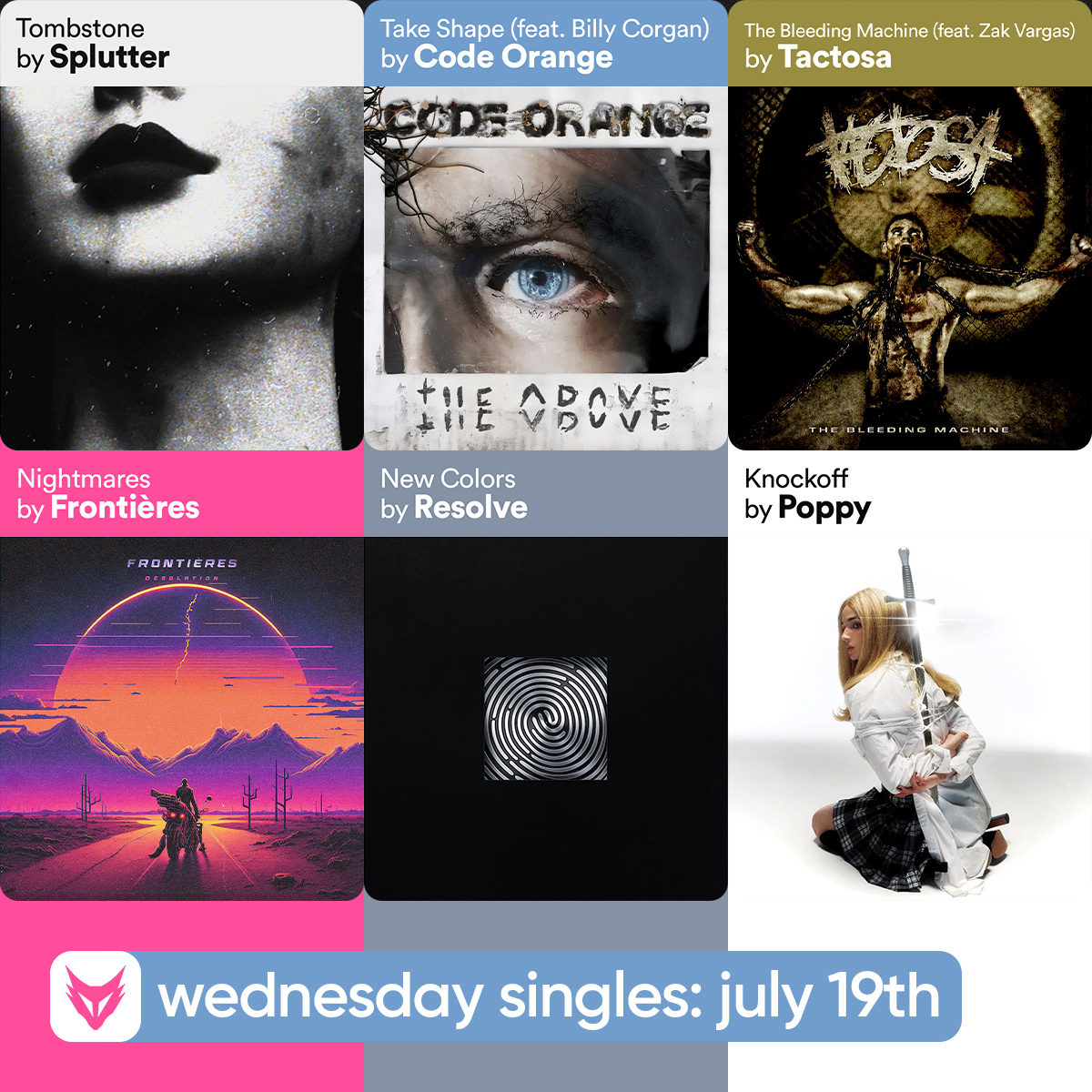 FOXCOREisdead's tweet image. // #Wednesday singles: July 19th

#Splutter — Tombstone
@codeorangetoth — Take Shape (feat. @Billy of @SmashingPumpkin)
@tactosa — The Bleeding Machine (feat. @zak_vargas)
@Frontieresband — Nightmares
@resolveoff — New Colors
#Poppy — Knockoff