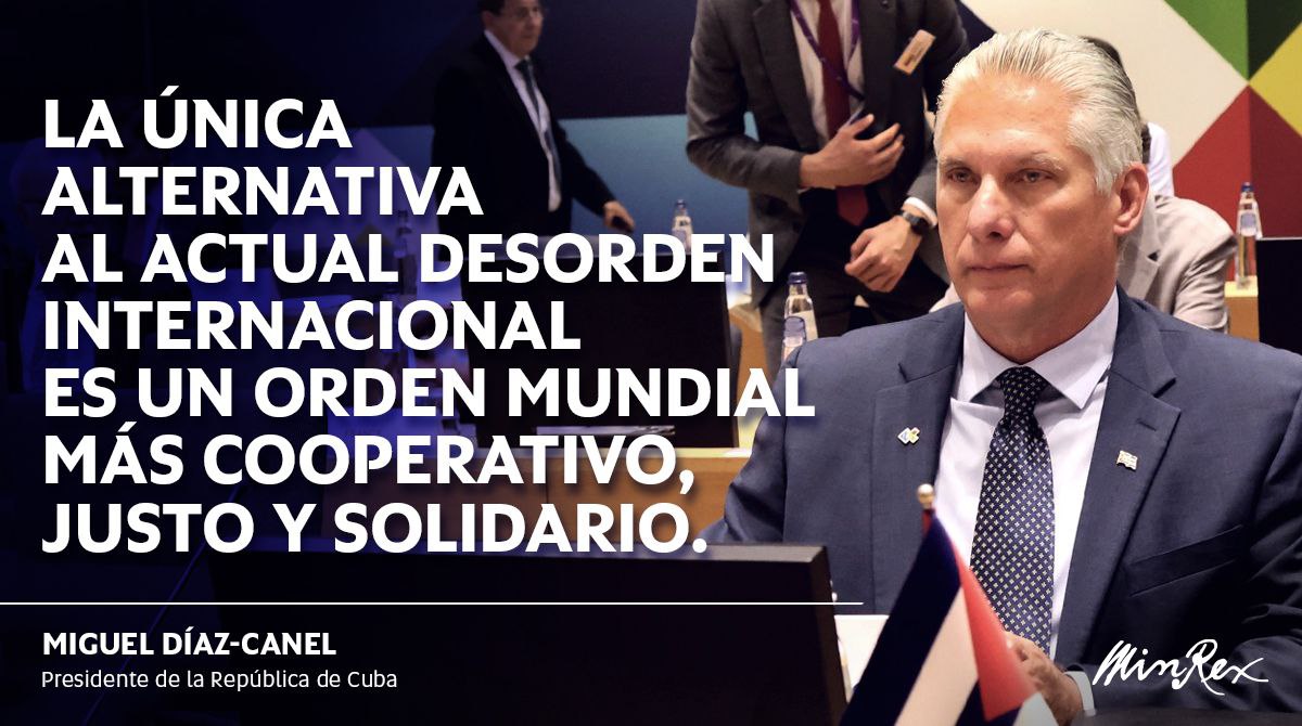 🤝 "La única alternativa al actual desorden internacional es un orden mundial más cooperativo, justo y solidario."
