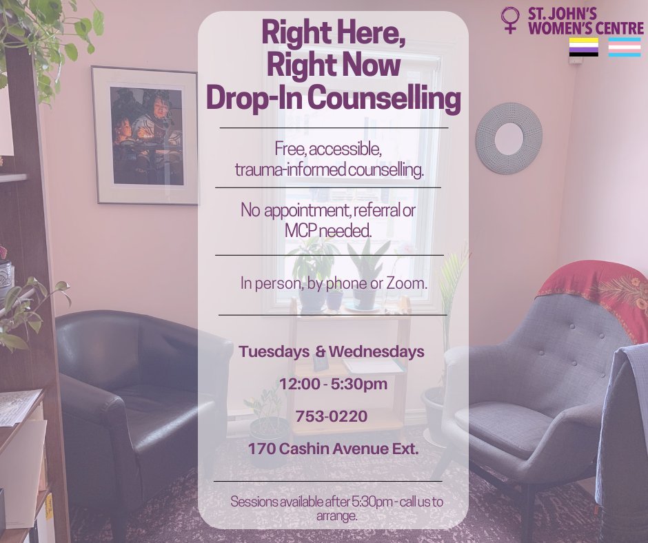 Right Here, Right Now Drop-in counselling is free, confidential, and nonjudgemental. No appointment needed. Call 753-0220 or visit 170 Cashin Avenue Ext., Tuesdays &amp; Wednesday 12-5pm. For a session after 5pm, please call.