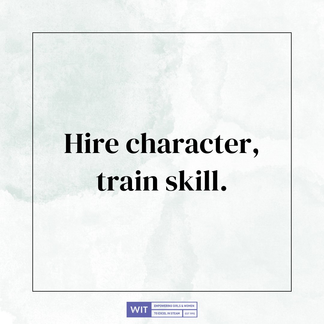 Skills can be learned. Character is what matters.