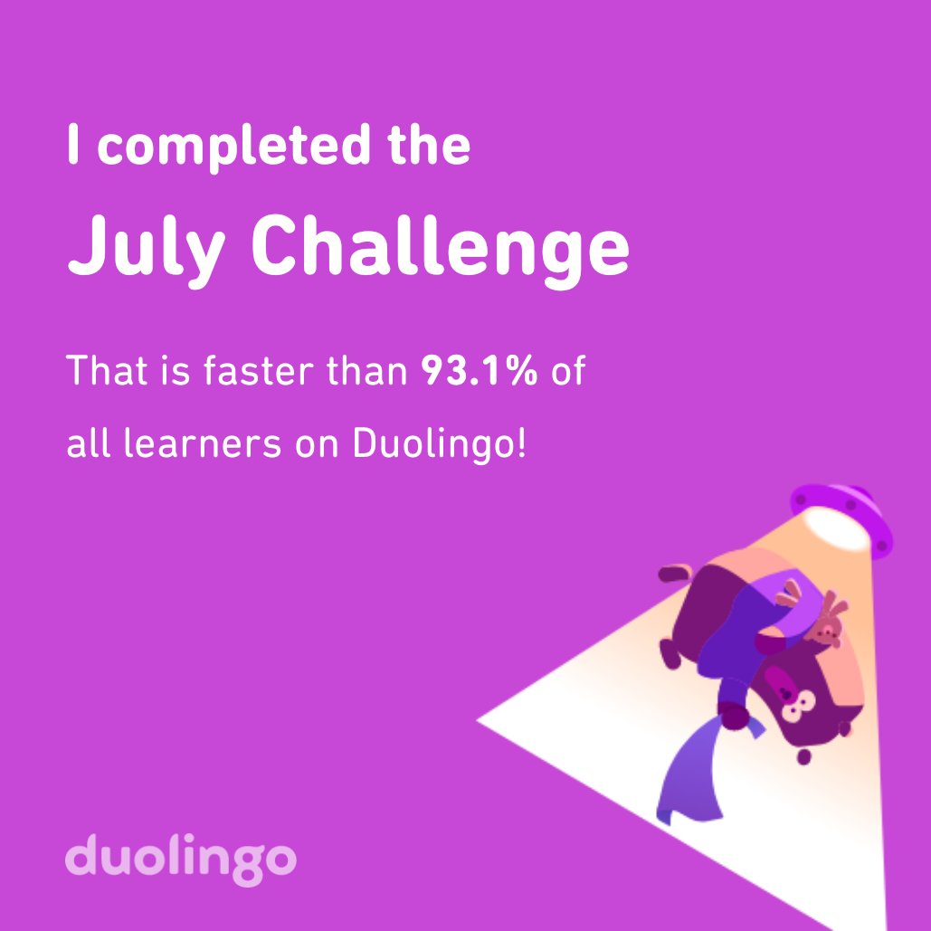 I completed the July challenge faster than 93.1% of all learners on Duolingo!