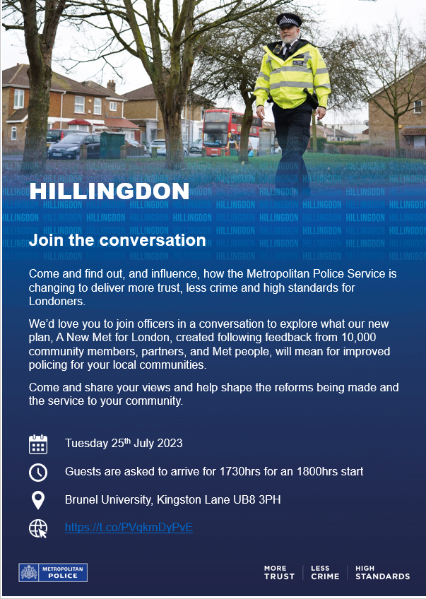 MPSHillingdon's tweet photo. Tickets are still available…

Tuesday 25th July 2023 1800hrs. Brunel University, Uxbridge.

For a #community conversation. Introducing: A New Met for London. 

For further information, click on this link: https://t.co/RA7thN8ime 

#NewMet #London #Police #Hillingdon #Uxbridge https://t.co/miwY3EDfiX