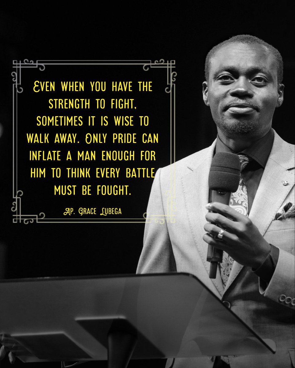 Must you really win every fight? 

Even when you have the strength to fight, sometimes it is wise to walk away. Only pride can inflate a man enough for him to think every battle must be fought.

Ap. Grace Lubega
#Phanerooat9
#GiveThanks9 
#Phanerooshorts