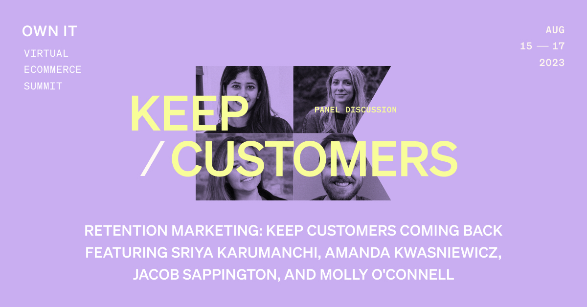 Why should you attend OWN IT?

Because you'll get to see the panel I moderated, of course! 

I grilled @jsappington, Amanda from @LoveWellness, Sriya from @catbirdnyc & Molly from @gorgiasio about all things retention marketing—you won't want to miss it klaviyo.com/own-it
