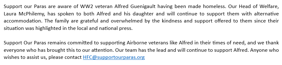 Support our Paras are aware of WW2 veteran Alfred Guenigault having been made homeless. Our Head of Welfare, Laura McPhilemy, has spoken to both Alfred and his daughter and will continue to support them with alternative accommodation. Statement in full below.