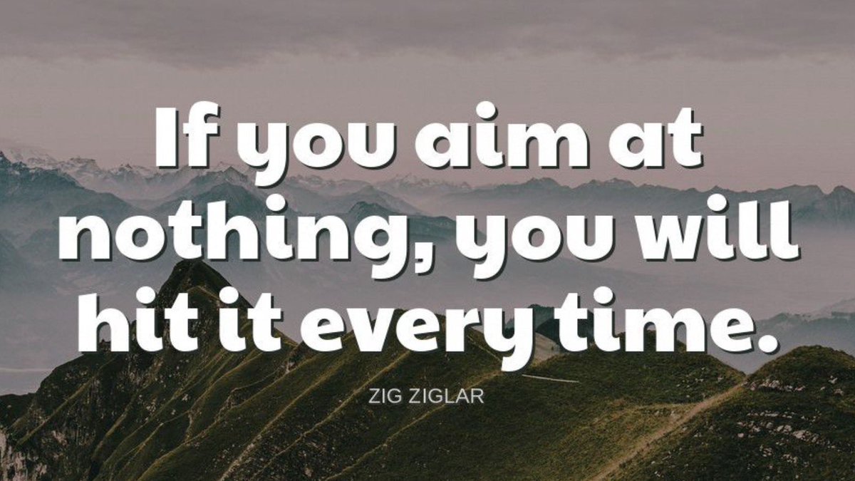 TheZigZiglar's tweet photo. "If you aim at nothing, you will hit it every time."-Zig Ziglar https://t.co/8EEz5OQzuB