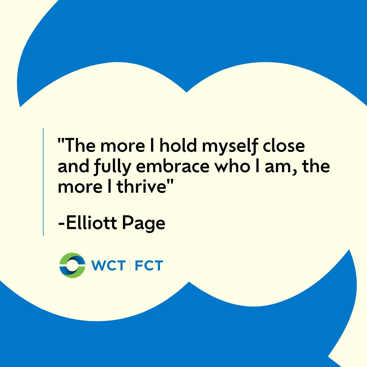'The more I hold myself close and fully embrace who I am, the more I thrive' -Elliott Page