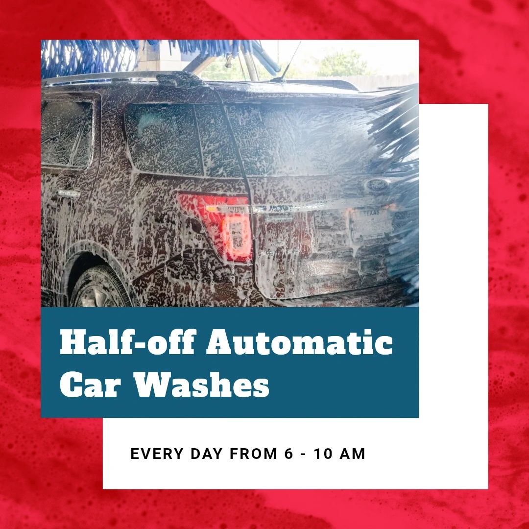 Get a thorough clean for cheap! Our automatic wash service is always 50% off every day from 6 to 10 AM.