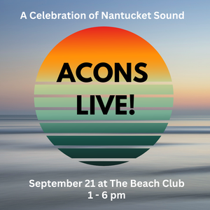 Join us for our 1st live event after 3+ years of virtual programming! Guest speakers celebrating Nantucket Sound, live music, and cocktail hour at The Beach Club, 1-6pm. Register for free at saveoursound.org/aconslive