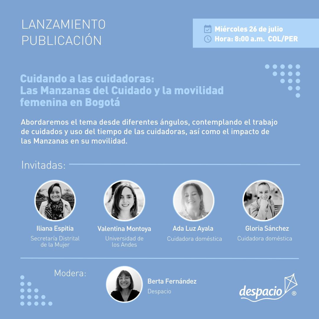 despacio_org's tweet photo. ¡Les invitamos al webinar de lanzamiento de nuestra más reciente publicación! Se trata de Cuidando a las cuidadoras: Las Manzanas del Cuidado y la movilidad femenina en Bogotá. Hagan parte de este diálogo sobre el impacto de esta política. Inscripciones: https://t.co/L6NZ2GfZII🪁 https://t.co/s6eZILP3i2